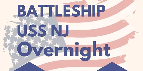 Battleship NJ Overnight