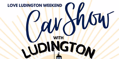 Ludington Auto Club Car Show @LoveLudingtonWeekend 