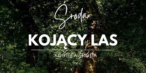 \ud83c\udf3f KOBIECA \u015aRODA w Fume \u2013 Koj\u0105cy Las \ud83c\udf33\ud83e\udead