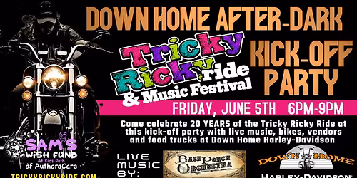 DOWN HOME AFTER DARK-Tricky Ricky Ride Kick-Off Party