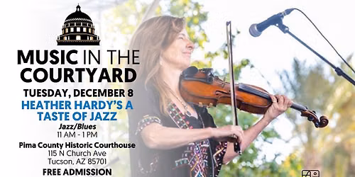 Heather Hardy's A Taste of Jazz (Music in the Courtyard)