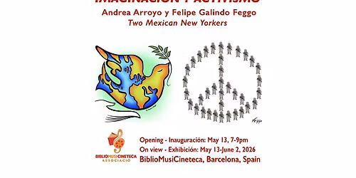 Opening: Imagination & Activism: Andrea Arroyo & Felipe Galindo Feggo BCN