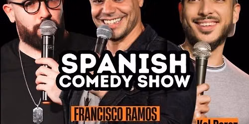 3 Amigos - Spanish Comedy Show!