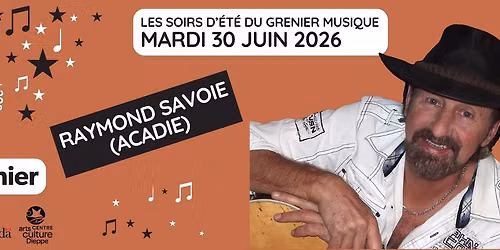 RAYMOND SAVOIE - Les soirs d'\u00e9t\u00e9 du Grenier musique
