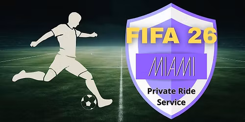 FIFA MIAMI Private Ride Service (Up to 5 Guests Per Booking)