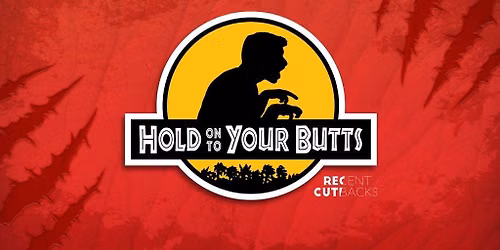 Hold On To Your Butts