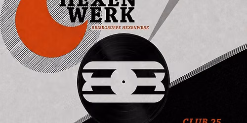 REISEGRUPPE HEXENWERK @ CLUB 25