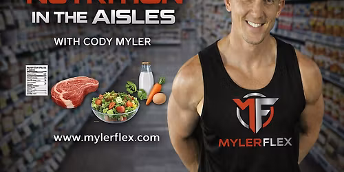 Nutrition in the Aisles presented by Myler Flex