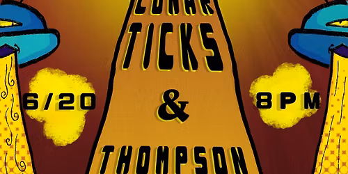 Lunar Ticks w\/ Thompson Springs