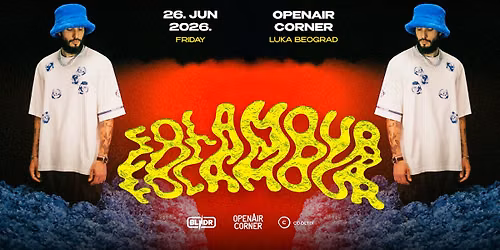FOLAMOUR @ OpenAir Corner | 26.06. — Luka Beograd - Port of Belgrade