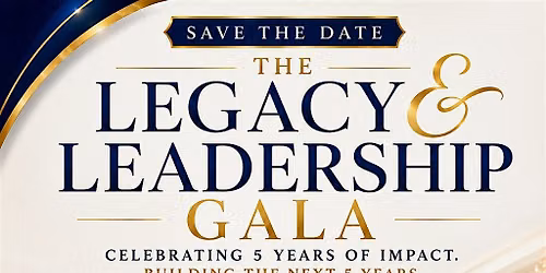 The Legacy & Leadership Gala