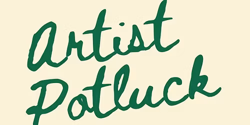 Artist Pot Luck: Pick up & Drop off Art for the upcoming show