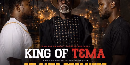 KING OF TEMA - Atlanta Premiere