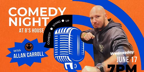 Comedy Night feat. Allan Carroll | Local Comedian | 7PM