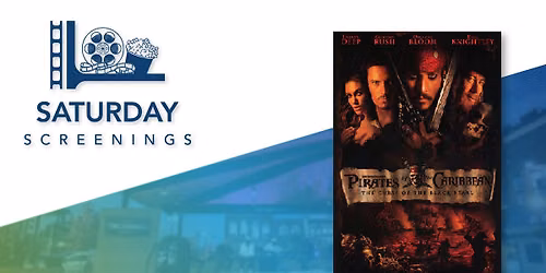 Saturday Screenings | Pirates of the Caribbean: The Curse of the Black Pearl