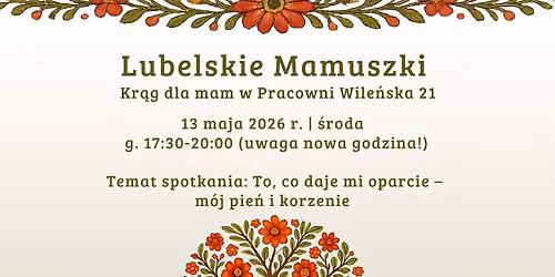  Kr\u0105g mam Mamuszki Lubelskie | To, co daje mi oparcie \u2013 m\u00f3j pie\u0144 i korzenie