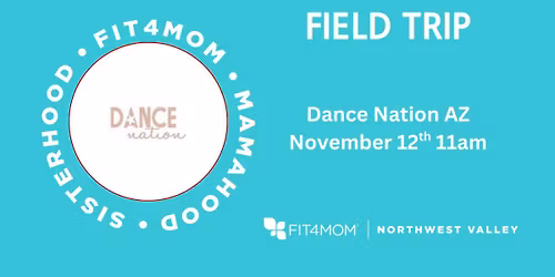 FIELD TRIP-DANCE NATION AZ