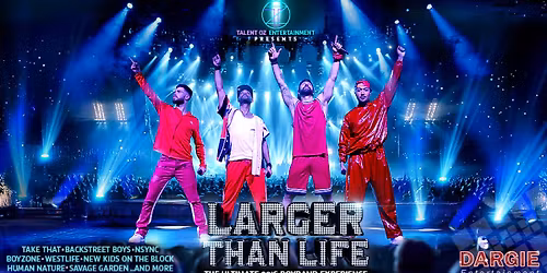 Larger than life -The Ultimate 90's Boy Band | 18+
