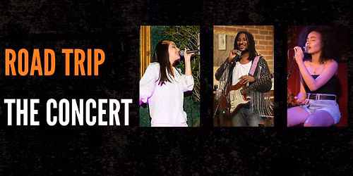 "Road Trip" The Concert