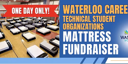 Waterloo Career & Technical Student Organizations Mattress Fundraiser