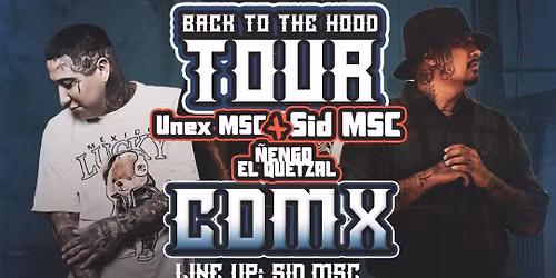 BACK 2 THE HOOD CDMX \u2666\ufe0fSID MSC\u2666\ufe0fUNEX MSC\u2666\ufe0f\u00d1ENGO EL QUETZAL\u2666\ufe0f