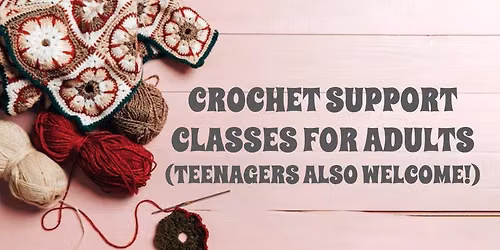 Crochet Support Classes for Adults