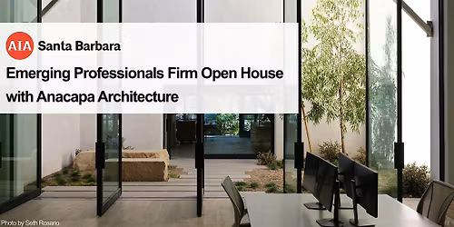 Emerging Professionals Firm Open House with ANACAPA Architecture