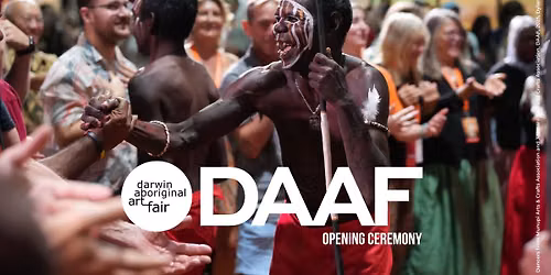 *SOLD OUT* 20th Darwin Aboriginal Art Fair Opening Ceremony