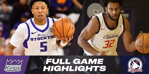 San Diego Clippers at Stockton Kings at Adventist Health Arena
