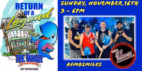 Red Hannah at THE WHALE Grand Re-Opening!