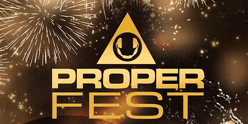 Proper Fest New Years Eve