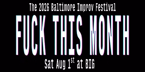 BIF Headliners: F*CK THIS MONTH