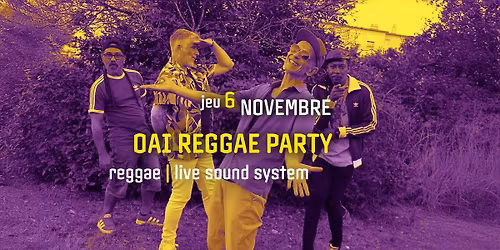 OAI REGGAE PARTY + Tabasco Driver + Mana\u00ebl - jeu 6 nov - Reggae - El Mediator Perpignan