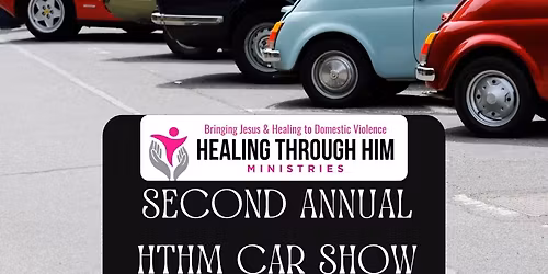 Second Annual Car Show for Healing Through Him Ministries