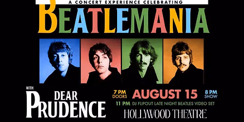 BEATLEMANIA With Dear Prudence Live + DJ Flipout