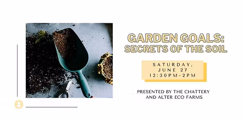 Garden Goals: Secrets of the Soil