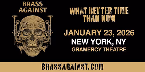 Brass Against - What Better Time Than Now