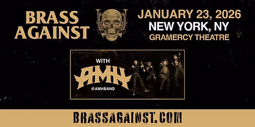 Brass Against - What Better Time Than Now with Special Guests AMH