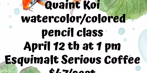 Quaint Koi watercolor\/pencil class