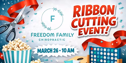 \ud83c\udf89 Freedom Family Chiropractic Grand Opening & Ribbon Cutting \ud83c\udf80