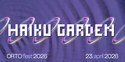 Haiku Garden @ Orto Fest 2026 
