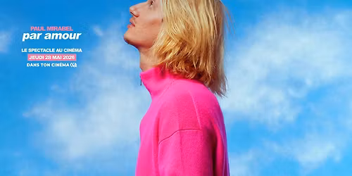 Paul Mirabel - Par Amour : Le spectacle au cin\u00e9ma \ud83d\udc9d