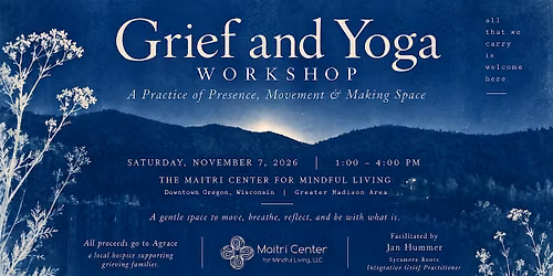 Grief and Yoga Workshop at Maitri Center for Mindful Living