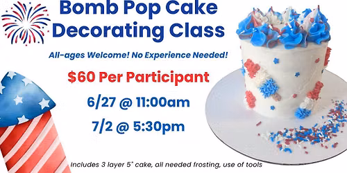 Bomb Pop Cake Decorating Class | All Ages