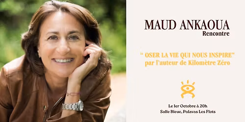 Rencontre avec Maud Ankaoua, Oser la vie qui nous inspire