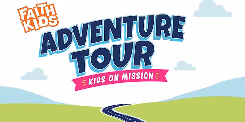 Faith Kids Summer Adventure Tour