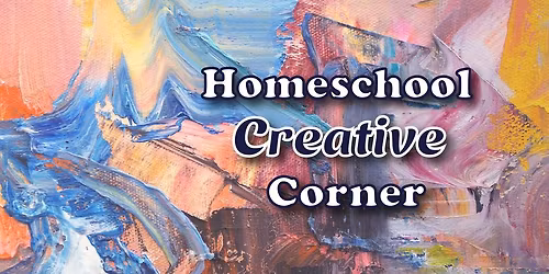 Homeschool Creative Corner