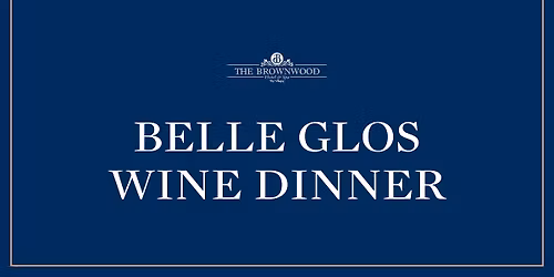 Belle Glos Wine Dinner