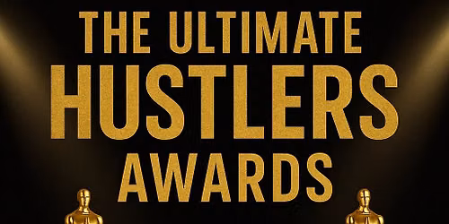 Ultimate Hustlers Awards ( Coming Soon)