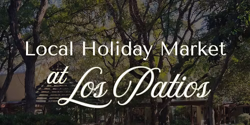 Local Holiday Market at Los Patios 